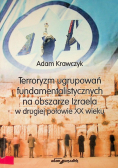 Terroryzm ugrupowań fundamentalistycznych na obszarze Izraela w drugiej połowie XX wieku