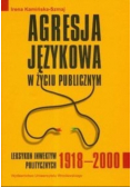 Agresja językowa w życiu publicznym Leksykon inwektyw politycznych 1918 - 2000