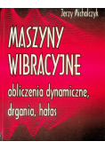 Maszyny wibracyjne, obliczenia dynamiczne, drgania, hałas