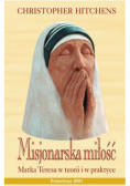 Misjonarska miłość Matka Teresa w  teorii i praktyce