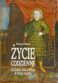 Życie codzienne na Zamku Królewskim w epoce Wazów