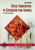 Życie codzienne w zamkach nad Loarą w czasach renesansu