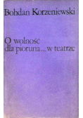 O wolność dla pioruna w teatrze
