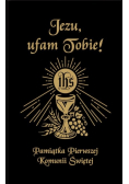 Jezu Ufam Tobie. Pamiątka Pierwszej Komunii Św. CZ
