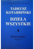 Dzieła wszystkie prakseologia część I
