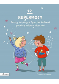 12 supermocy. Polscy autorzy o tym, jak budować poczucie własnej wartości