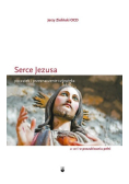 Serce Jezusa. Początek i przeznaczenie człowieka