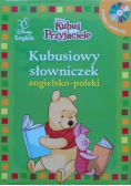 Kubuś i przyjaciele Kubusiowy słowniczek angielsko - polski