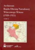 Archiwum Rządu Obrony Narodowej Wincentego Witosa Tom 1