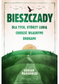 Bieszczady. Dla tych, którzy lubią chodzić własnymi drogami