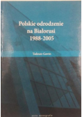 Polskie odrodzenie na Białorusi 1988-2005