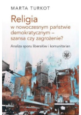 Religia w nowoczesnym państwie demokratycznym - szansa czy zagrożenie