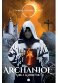 Czarna legenda Część I Archanioł