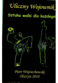 Uliczny wojownik sztuka walki dla każdego