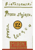 Utwory zebrane Tom 12 Proza stojąca proza lecąca