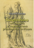 Świętosława niezwykła a zapomniana piastowska królowa