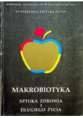 Makrobiotyka Sztuka zdrowia i długiego życia