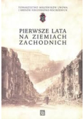 Pierwsze lata na ziemiach zachodnich