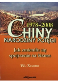 1978 - 2008 Chiny narodziny potęgi Jak zmieniło się spojrzenie na biznes