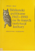 Biblioteki publiczne 1945-1990 na tle innych instytucji kultury