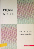 Piękno w sieci estetyka a nowe media
