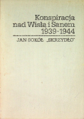 Konspiracja nad Wisłą i Sanem 1939 - 1944