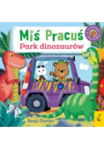 Miś Pracuś. Park dinozaurów