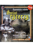 Świat rycerzy Czasy miecza i honoru