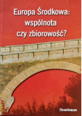Europa Środkowa wspólnota czy zbiorowość