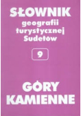 Słownik geografii turystycznej i Sudetów Część 9 Góry Kamienne