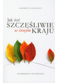 Jak żyć szczęśliwie w innym kraju