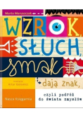 Wzrok  słuch  smak dają znak