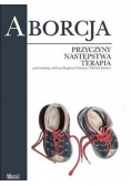 Aborcja Przyczyny  następstwa terapia