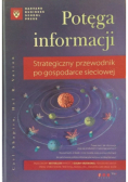 Potęga informacji Strategiczny przewodnik po gospodarce sieciowej