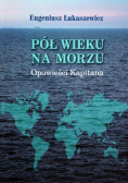 Pół wieku na morzu Opowieści Kapitana