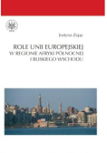 Role Unii Europejskiej w regionie Afryki Północnej i Bliskiego Wschodu
