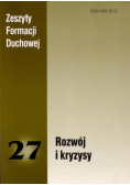 Zeszyty Formacji Duchowej Nr 27 Rozwój i kryzysy