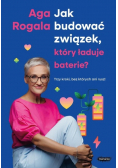 Jak budować związek, który ładuje baterie? Trzy kroki, bez których ani rusz!
