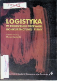 Logistyka w tworzeniu  przewagi konkurencyjnej firmy