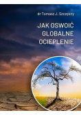 Jak oswoić globalne ocieplenie