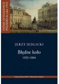 Błędne koło 1832-1864
