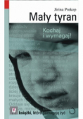 Mały tyran kochaj i wymagaj