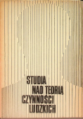 Studia nad teorią czynności ludzkich