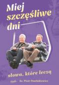 Miej szczęśliwe dni