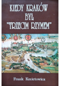 Kiedy Kraków był Trzecim Rzymem