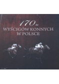 170 lat wyścigów konnych w Polsce