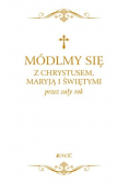 Módlmy się z Chrystusem Maryją i świętymi przez cały rok