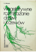 Wegetatywne rozmnażanie drzew i krzewów