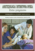Anestezjologia i intensywna opieka Klinika i pielęgniarstwo