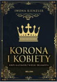 Korona i kobiety Król Kazimierz wielki bigamista